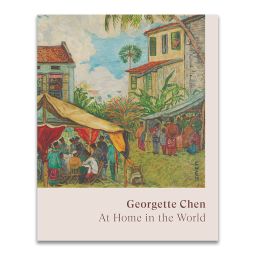 Georgette Chen: At Home in the World