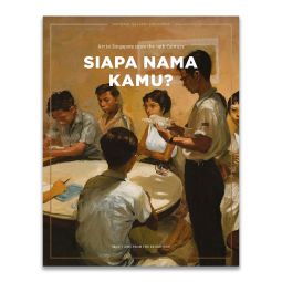 Siapa Nama Kamu? Art in Singapore Since the 19th Century